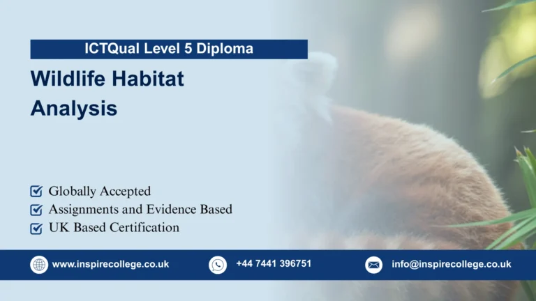 ICTQual Level 5 Diploma in Wildlife Habitat Analysis