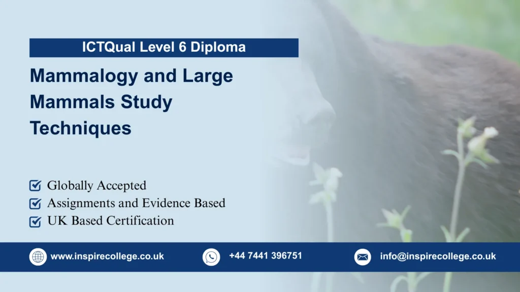 ICTQual Level 6 Diploma in Mammalogy and Large Mammals Study Techniques