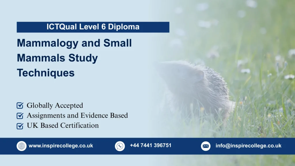 ICTQual Level 6 Diploma in Mammalogy and Small Mammals Study Techniques