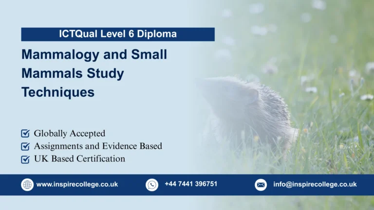 ICTQual Level 6 Diploma in Mammalogy and Small Mammals Study Techniques