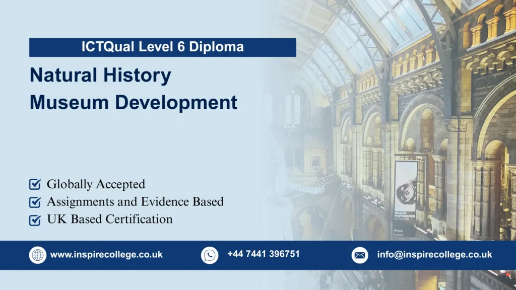 ICTQual Level 6 Diploma in Natural History Museum Development