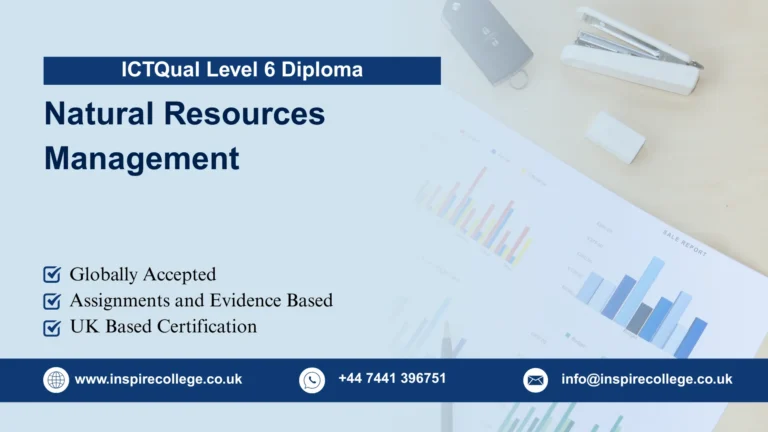 ICTQual Level 6 Diploma in Natural Resources Management
