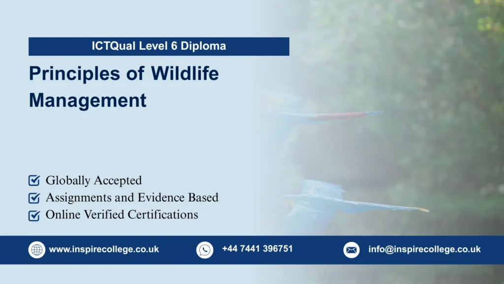 ICTQual Level 6 Diploma in Principles of Wildlife Management