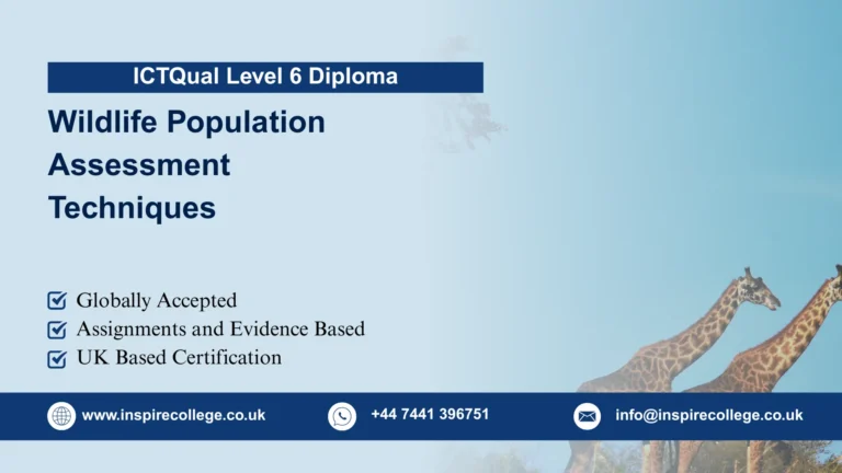 ICTQual Level 6 Diploma in Wildlife Population Assessment Techniques