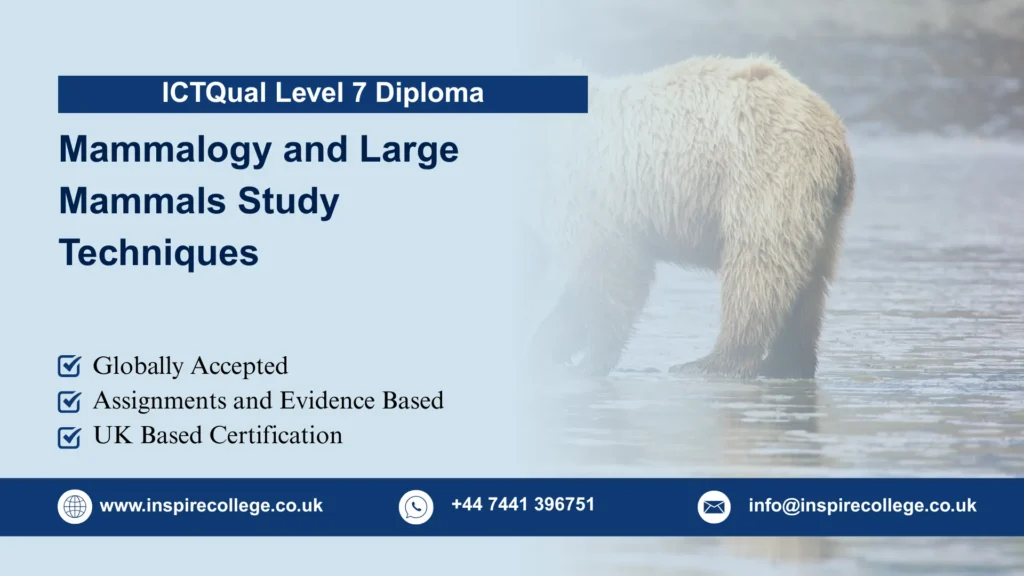 ICTQual Level 7 Diploma in Mammalogy and Large Mammals Study Techniques