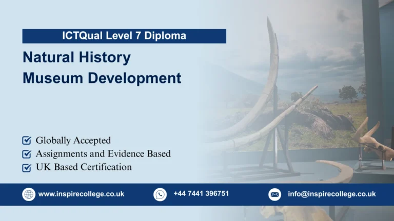 ICTQual Level 7 Diploma in Natural History Museum Development
