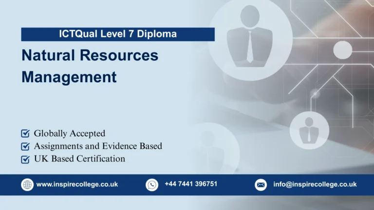 ICTQual Level 7 Diploma in Natural Resources Management