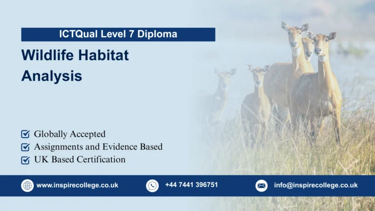 ICTQual Level 7 Diploma in Wildlife Habitat Analysis