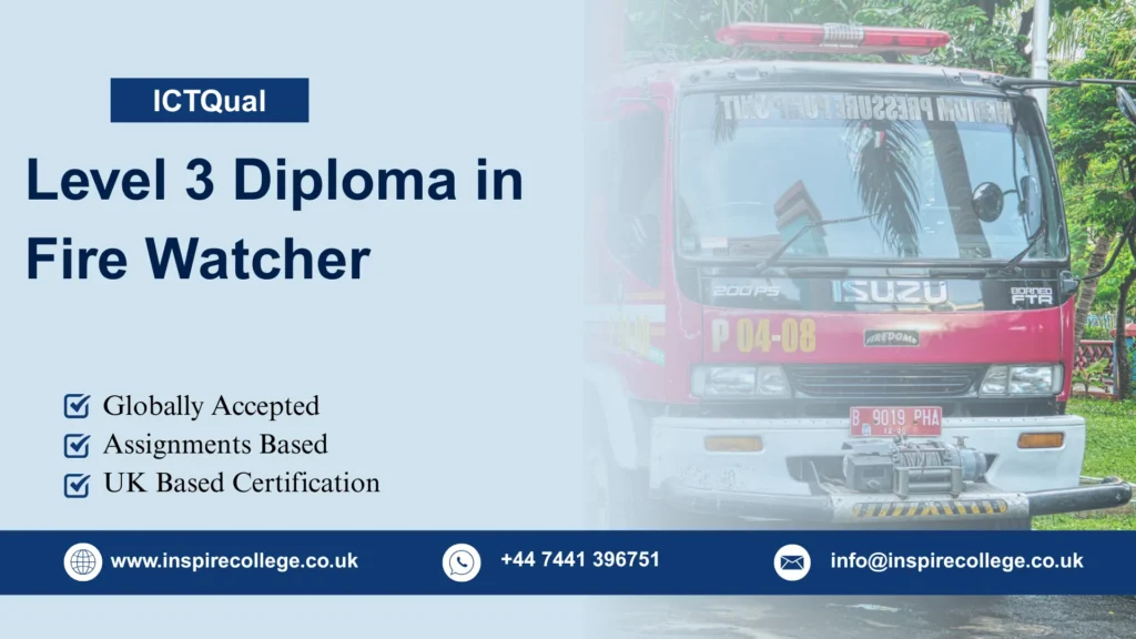 ICTQual Level 3 Diploma in Fire Watcher