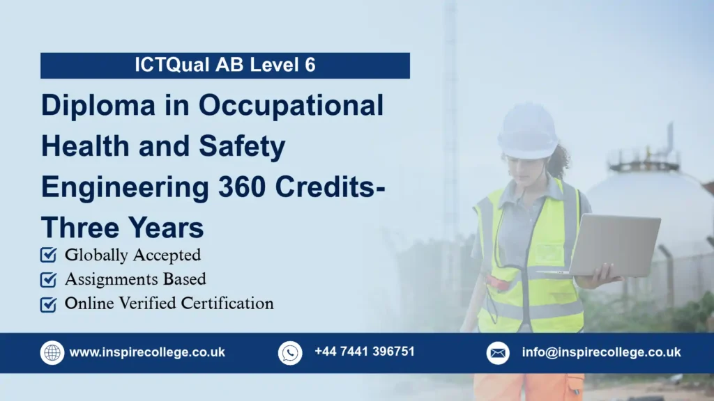 ICTQual AB Level 6 Diploma in Occupational Health and Safety Engineering 360 Credits- Three Years