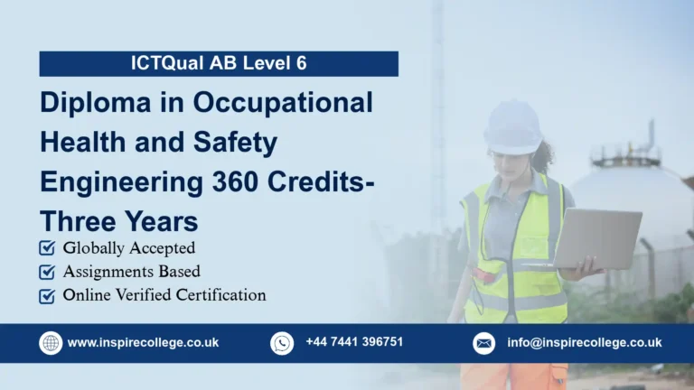 ICTQual AB Level 6 Diploma in Occupational Health and Safety Engineering 360 Credits- Three Years