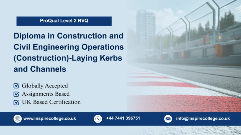 ProQual Level 2 NVQ Diploma in Construction and Civil Engineering Operations (Construction)-Laying Kerbs and Channels
