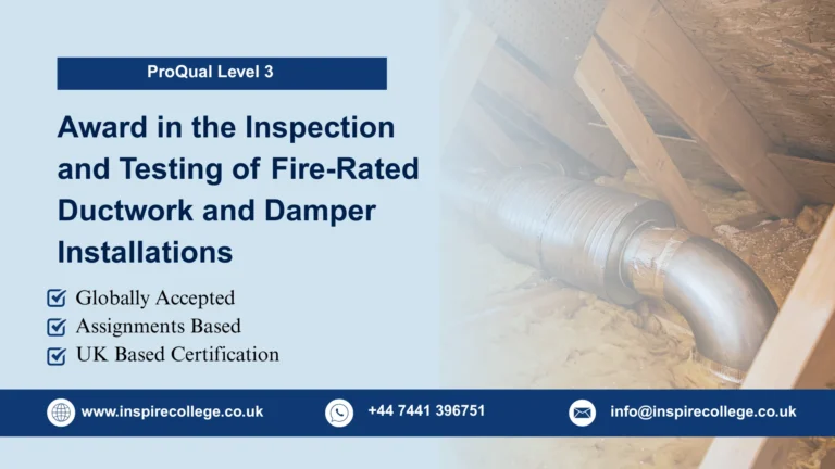 ProQual Level 3 Award in the Inspection and Testing of Fire-Rated Ductwork and Damper Installations