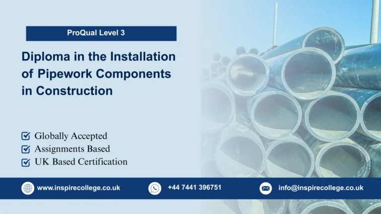 ProQual Level 3 Diploma in the Installation of Pipework Components in Construction