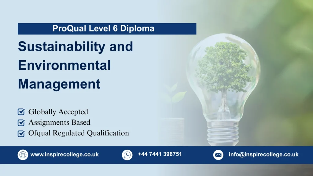 ProQual Level 6 Diploma in Sustainability and Environmental Management