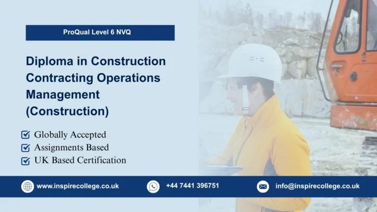 ProQual Level 6 NVQ Diploma in Construction Contracting Operations Management (Construction)