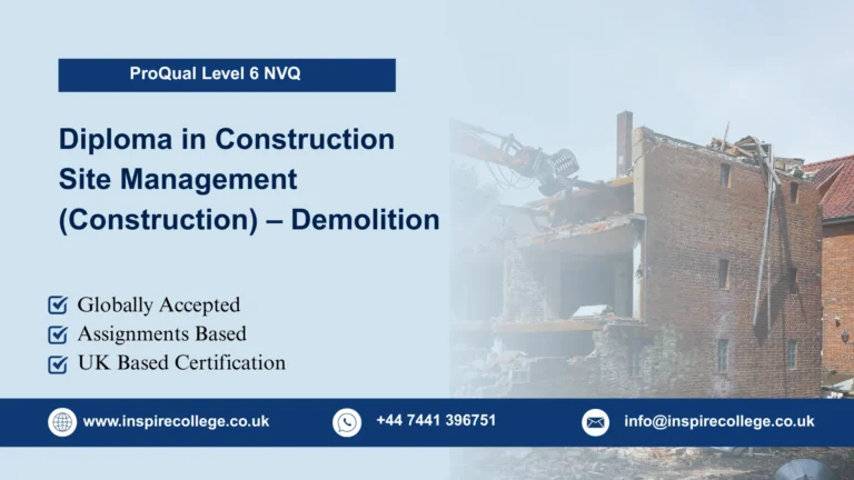 ProQual Level 6 NVQ Diploma in Construction Site Management (Construction) – Demolition