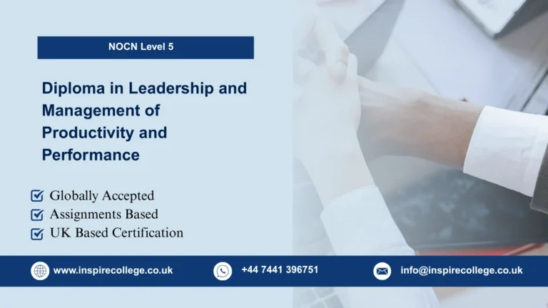 NOCN Level 5 Diploma in Leadership and Management of Productivity and Performance develops leadership, productivity and management skills.