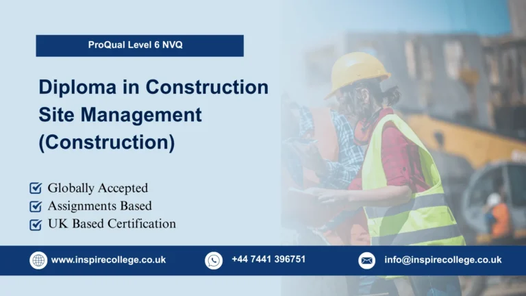 ProQual Level 6 NVQ Diploma in Construction Site Management (Construction)