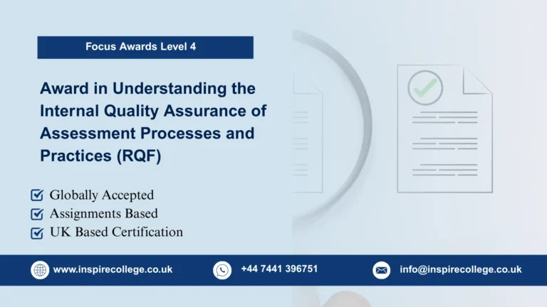 Focus Awards Level 4 Award in Understanding the Internal Quality Assurance of Assessment Processes and Practices (RQF)